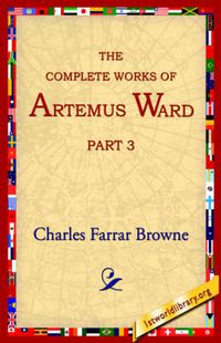 Cover image for The Complete Works of Artemus Ward, Part 3