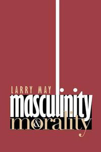 Cover image for Masculinity and Morality