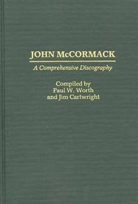 Cover image for John McCormack: A Comprehensive Discography