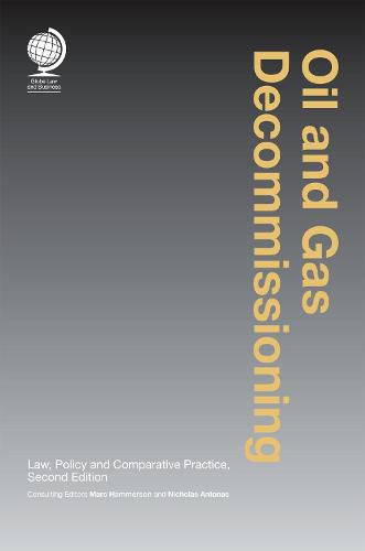 Cover image for Oil and Gas Decommissioning: Law, Policy and Comparative Practice, Second edition