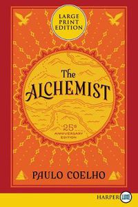 Cover image for The Alchemist 25th Anniversary: A Fable about Following Your Dream (Large Print)