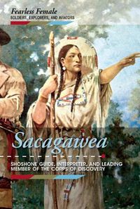 Cover image for Sacagawea: Shoshone Guide, Interpreter, and Leading Member of the Corps of Discovery