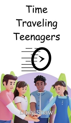 Cover image for Time Traveling Teenagers