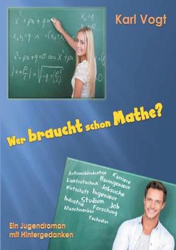 Cover image for Wer braucht schon Mathe?: Ein Jugendroman mit Hintergedanken