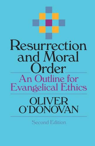 Cover image for Resurrection and Moral Order: An Outline for Evangelical Ethics