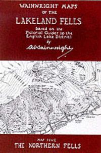 Cover image for Wainwright Maps of the Lakeland Fells: The Northern Fells