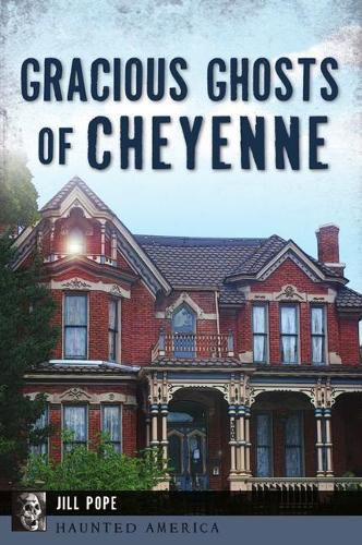 Cover image for Gracious Ghosts of Cheyenne