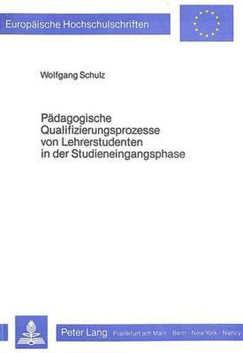 Paedagogische Qualifizierungsprozesse Von Lehrerstudenten in Der Studieneingangsphase