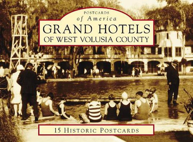 Cover image for Grand Hotels of West Volusia County