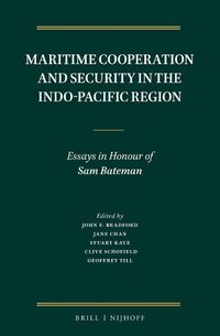 Cover image for Maritime Cooperation and Security in the Indo-Pacific Region: Essays in Honour of Sam Bateman