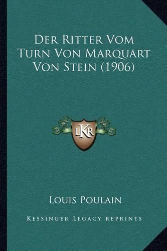 Cover image for Der Ritter Vom Turn Von Marquart Von Stein (1906)