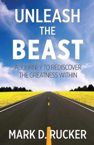 Cover image for Unleash the Beast: A Journey to Rediscover the Greatness Within