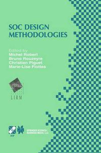 Cover image for SOC Design Methodologies: IFIP TC10 / WG10.5 Eleventh International Conference on Very Large Scale Integration of Systems-on-Chip (VLSI-SOC'01) December 3-5, 2001, Montpellier, France