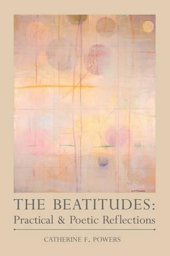 Cover image for The Beatitudes: Practical & Poetic Reflections