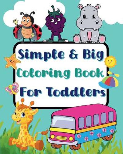 Cover image for Simple And Big Coloring Book For Toddlers