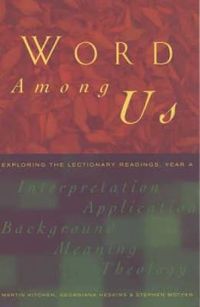 Cover image for Word Among Us: Insights into the Lectionary Readings, Year A
