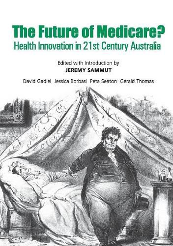 Cover image for The Future of Medicare?: Health Innovation in 21st Century Australia