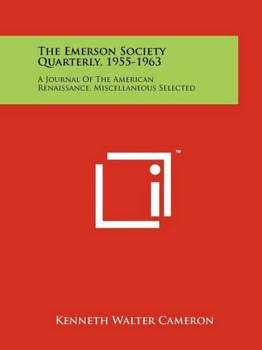 Cover image for The Emerson Society Quarterly, 1955-1963: A Journal of the American Renaissance, Miscellaneous Selected