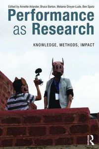 Cover image for Performance as Research: Knowledge, methods, impact