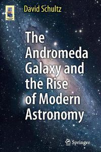 Cover image for The Andromeda Galaxy and the Rise of Modern Astronomy