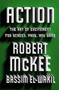 Cover image for Action: The Art of Excitement for Screen, Page, and Game