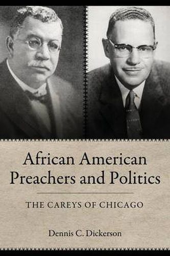 Cover image for African American Preachers and Politics: The Careys of Chicago