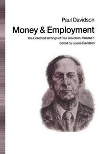 Cover image for Money and Employment: The Collected Writings of Paul Davidson, Volume 1