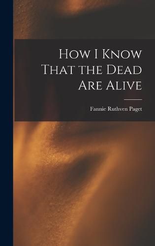 Cover image for How I Know That the Dead Are Alive