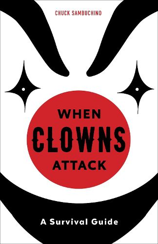 Cover image for When Clowns Attack: A Survival Guide