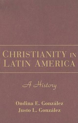 Christianity in Latin America: A History