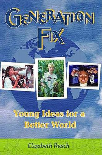 Cover image for Generation Fix: Young Ideas for a Better World