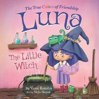 Cover image for Luna the Little Witch-The True Colors of Friendship