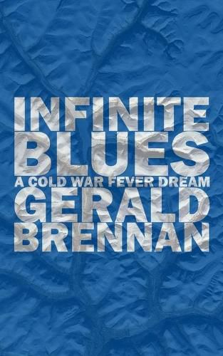 Cover image for Infinite Blues: A Cold War Fever Dream