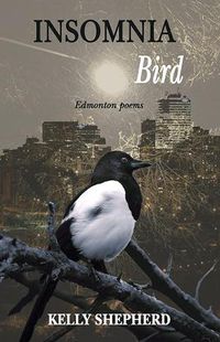 Cover image for Insomnia Bird: Edmonton Poems