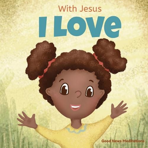 Cover image for With Jesus I love: A Christian children book about the love of God being poured out into our hearts and enabling us to love in difficult situations