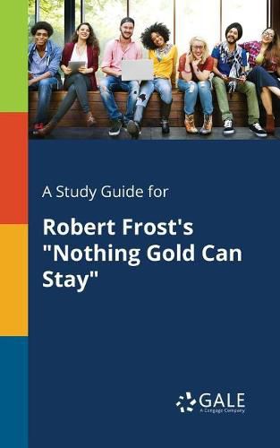 A Study Guide for Robert Frost's Nothing Gold Can Stay