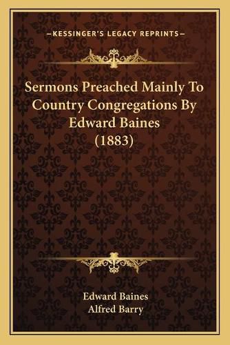 Sermons Preached Mainly to Country Congregations by Edward Baines (1883)