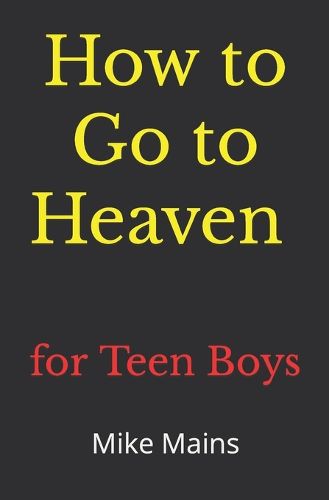 How to Go to Heaven for Teen Boys