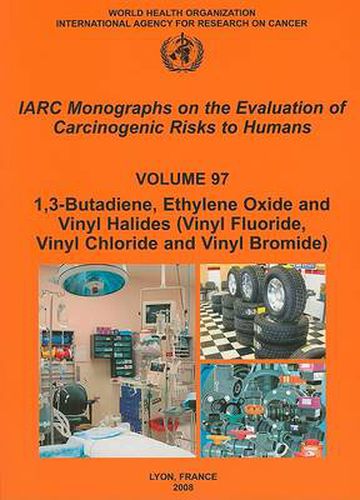Cover image for Butadiene, Ethylene Oxide and Vinyl Halides (vinyl Fluoride, Vinyl Chloride and Vinyl Bromide)
