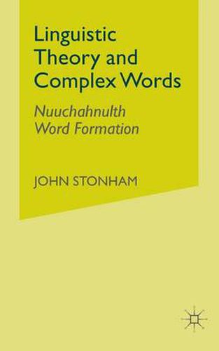 Cover image for Linguistic Theory and Complex Words: Nuuchahnulth Word Formation