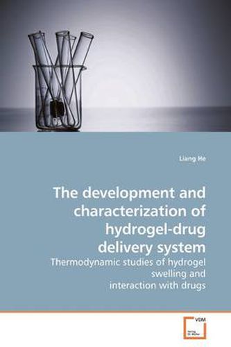 Cover image for The Development and Characterization of Hydrogel-Drug Delivery System
