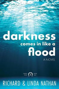 Cover image for Darkness Comes In Like A Flood