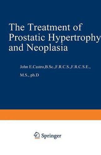 Cover image for The Treatment of Prostatic Hypertrophy and Neoplasia