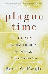 Cover image for Plague Time: The New Germ Theory of Disease