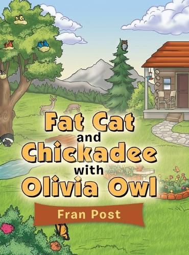 Cover image for Fat Cat and Chickadee with Olivia Owl