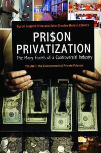 Cover image for Prison Privatization [3 volumes]: The Many Facets of a Controversial Industry