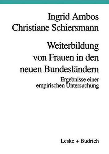 Cover image for Weiterbildung von Frauen in den neuen Bundeslandern: Ergebnisse einer empirischen Untersuchung