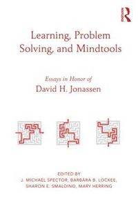 Cover image for Learning, Problem Solving, and Mindtools: Essays in Honor of David H. Jonassen