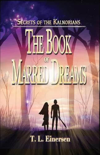 Secrets of the Kalnorians The Book of Marred Dreams