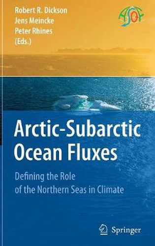 Arctic-Subarctic Ocean Fluxes: Defining the Role of the Northern Seas in Climate